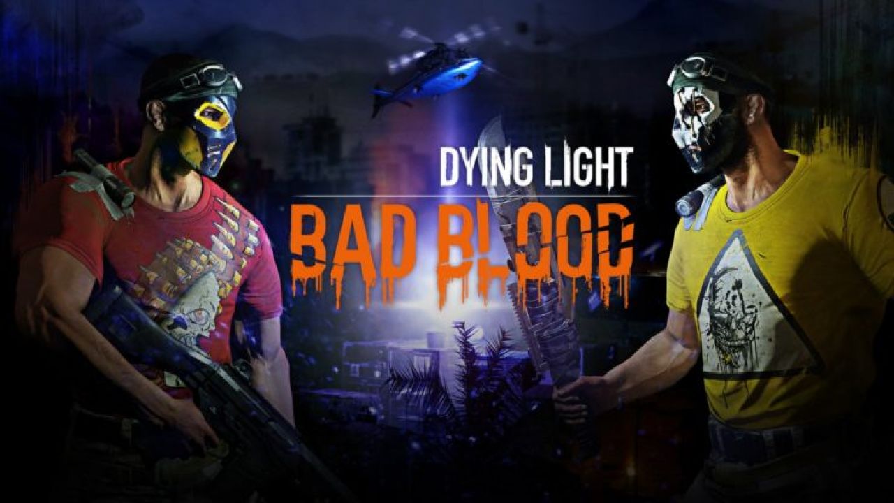 Dying Light Bad Blood