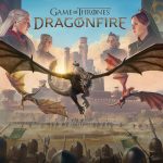 Game of Thrones: Dragonfire arriva su mobile: la Danza dei Draghi prende vita nei Sette Regni in un nuovo strategico gratuito